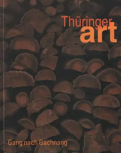 Ausstellungskatalog: Thüringer art, Heil Gitta u.a., 1999, Gang nach Gachnang