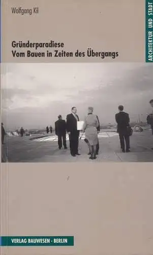 Buch: Gründerparadiese, Kil, Wolfgang, 2000, Verlag Bauwesen, gebraucht sehr gut
