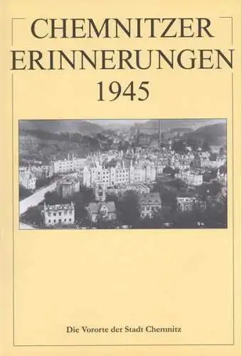 Buch: Chemnitzer Erinnerungen 1945, Teil III, Viertel, Gabriele, 2005