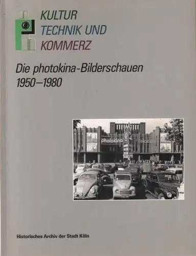 Ausstellungskatalog: Die photokina-Bilderschauen 1950-1980, Pohlmann u.a., 1990