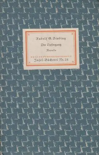 Insel-Bücherei 23, Der Opfergang, Binding, Rudolf G. 1945, Insel-Verlag
