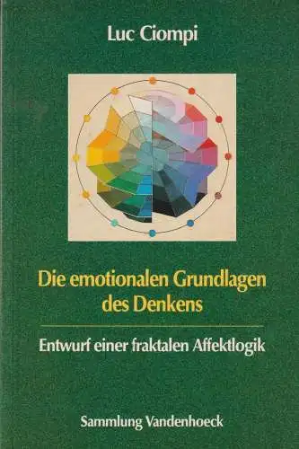 Buch: Die emotionalen Grundlagen des Denkens, Ciompi, Luc, 1997, gebraucht, gut