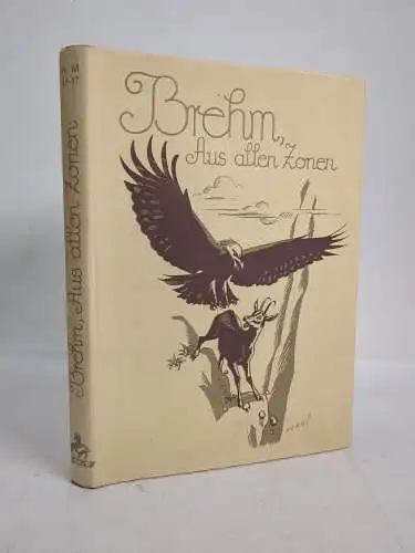 Buch: Aus allen Zonen, Brehm, A. E. Ca. 1920, K. Thienemanns Verlag