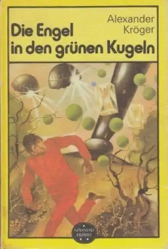 Buch: Die Engel in den grünen Kugeln, Kröger, Alexander. Spannend erzählt, 1986