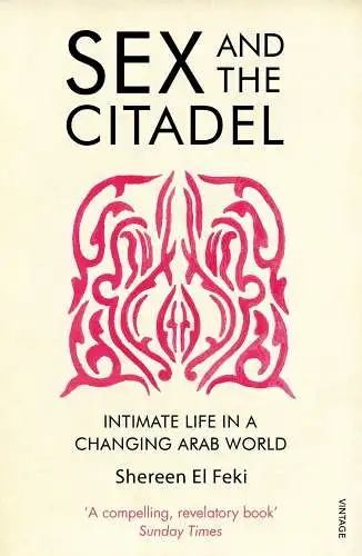 Buch: Sex and the Citadel, El Feki, Shereen, 2014, Vintage Books, gebraucht, gut