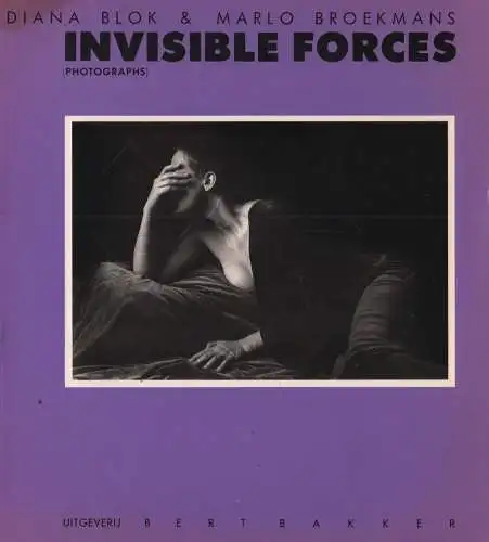 Buch: Invisible Forces, Blok, Diana u.a., 1985, Photographs