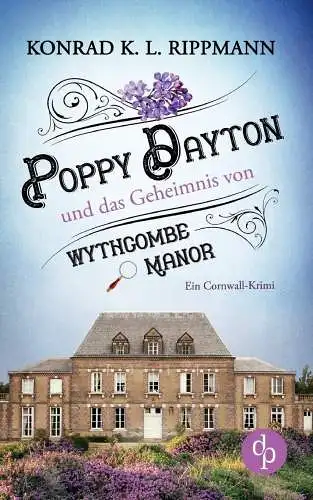 Buch: Poppy Dayton und das Geheimnis von Wythcombe Manor, Rippmann, Konrad K. L.