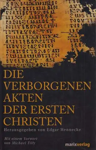 Buch: Die verborgenen Akten der ersten Christen. 2006, Marix Verlag