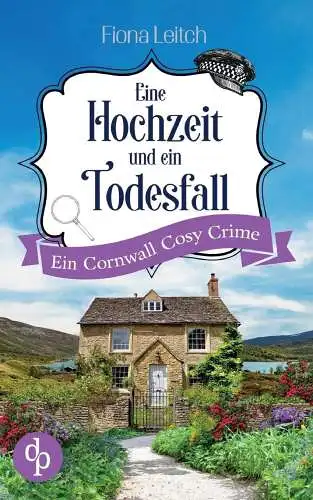 Buch: Eine Hochzeit und ein Todesfall, Leitch, Fiona, 2023, dp Verlag