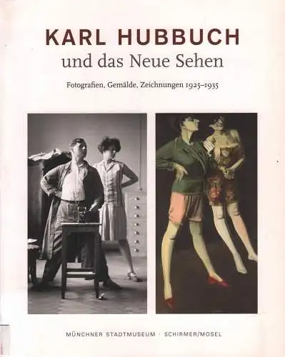 Ausstellungskatalog: Karl Hubbuch und das neue Sehen,   Pohlmann u.a., 2012