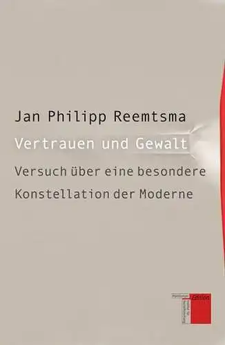Buch: Vertrauen und Gewalt, Reemtsma, Jan Philipp, 2008, Hamburger Edition
