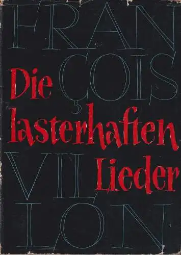 Buch: Die lasterhaften Lieder, Villon, Francois, 1958, Greifenverlag