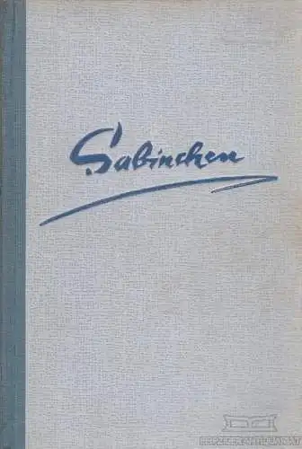 Buch: Sabinchen, Sturm, Vilma. 1940, A. Laumann'sche Verlagsbuchhandlung