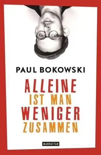 Buch: Alleine ist man weniger zusammen, Bokowski, Paul, 2015, Manhattan