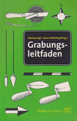 Buch: Grabungsleitfaden, Sigl, Johanna, 2012, Philipp von Zabern, gebraucht, gut