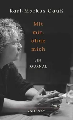 Buch: Mit mir, ohne mich, Gauß, Karl-Markus, 2002, Zsolnay, Ein Journal