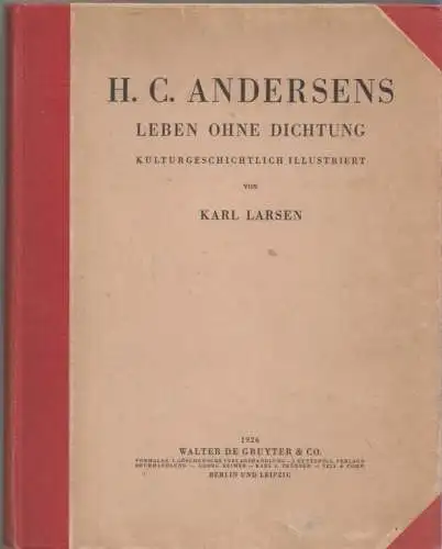 Buch: H. C. Andersens Leben ohne Dichtung, Larsen, Karl. 1926, gebraucht, gut