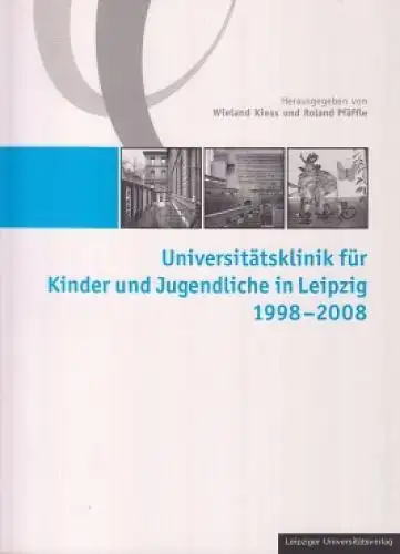 Buch: Universitätsklinik für Kinder und Jugendliche in Leipzig 1998 -... Kiess