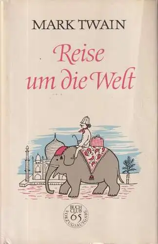 Buch: Reise um die Welt, Twain, Mark. 1982, Buchclub 65, gebraucht, gut