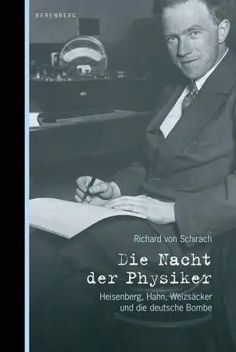 Buch: Die Nacht der Physiker, Schirach, Richard von, 2013, Berenberg Verlag