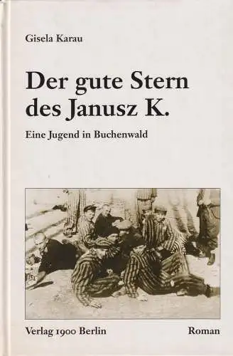Buch: Der gute Stern des Janusz K., Karau, Gisela, 1994, Verlag 1900
