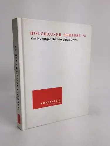 Buch: Holzhäuser Straße 73, Zur Kunstgeschichte eines Ortes, mit Originalgraphik