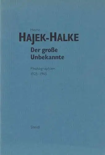 Buch: Heinz Hajek-Halke - Der große Unbekannte, 1997, Steidl, Photographien...