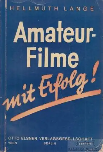 Buch: Amateur-Filme mit Erfolg !, Lange, Hellmuth. 1939, gebraucht, gut