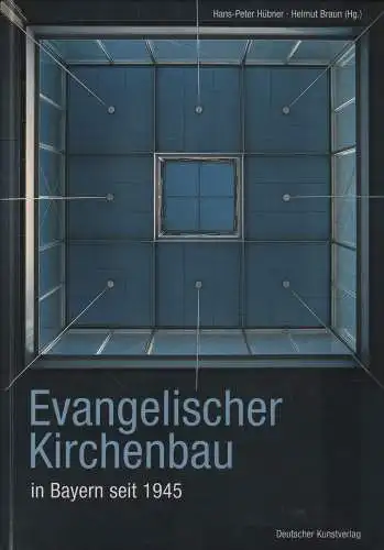 Buch: Evangelischer Kirchenbau in Bayern seit 1945 , Braun u.a. (Hrsg.), 2010