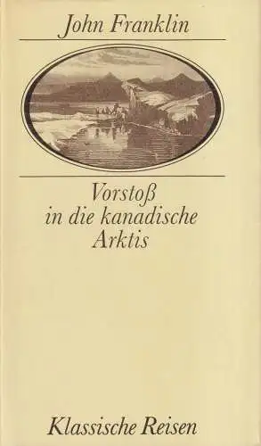 Buch: Vorstoß in die kanadische Arktis, Franklin, John. Klassische Reisen, 1988