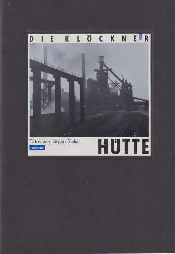 Buch: Die Klöckner-Hütte, Sieker, Jürge, 1987, Steintor, gebraucht, sehr gut