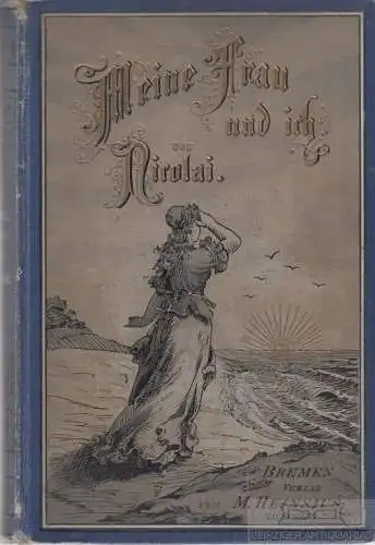 Buch: Meine Frau und ich, Nicolai. 1890, Verlag M. Heinsius Nachfolger