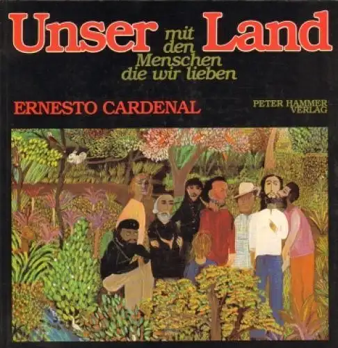 Buch: Unser Land mit den Menschen die wir lieben, Cardenal, Ernesto. 1980