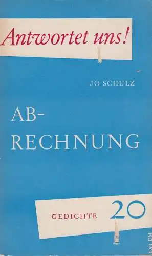 Buch: Abrechnung, Gedichte. Schulz, Jo, 1959, Volk und Welt, Antwortet un 310391