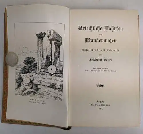 Buch: Griechische Fahrten und Wanderungen, Friedrich Seiler, 1904, Grunow