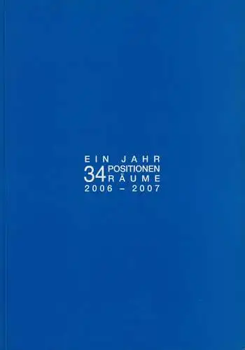 Buch: Ein Jahr - 34 Positionen, 34 Räume 2006-2007, 2006, Museum Modern Art