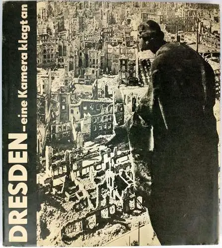 Buch: Dresden - eine Kamera klagt an, Peter, Richard. 1982, Fotokinoverlag