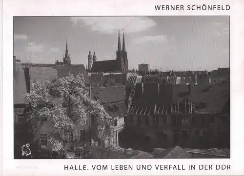 Buch: Halle. Vom Leben und Verfall in der DDR, Schönfeld, Werner, 2012