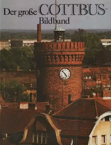 Buch: Der große Cottbus-Bildband, Drescher, Wolfgang u.a., 1990
