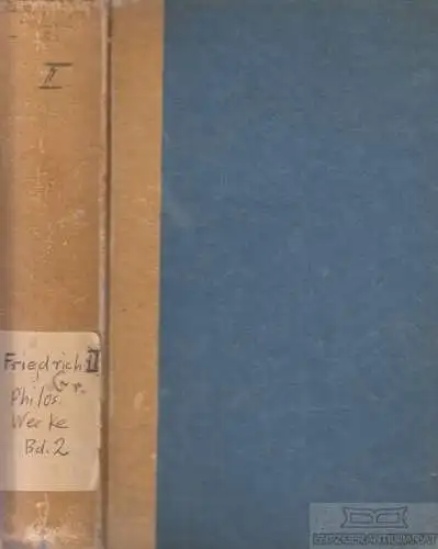 Buch: Des Philosophen von Sanssouci sämtliche Werke . Zweiter Band, Friedrich II