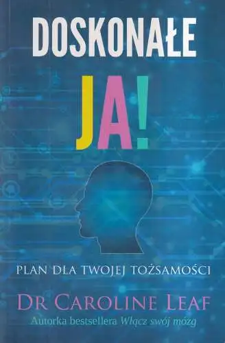 Buch: Doskonale ja! Plan dla twojej tozsamosci. Caroline Leaf, 2016, Szaron