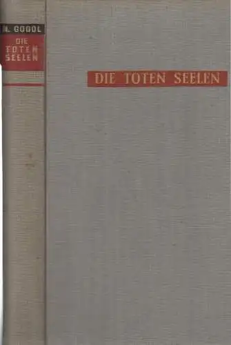 Buch: Die toten Seelen, Gogol, Nikolai. 1952, Gustav Kiepenheuer Verlag