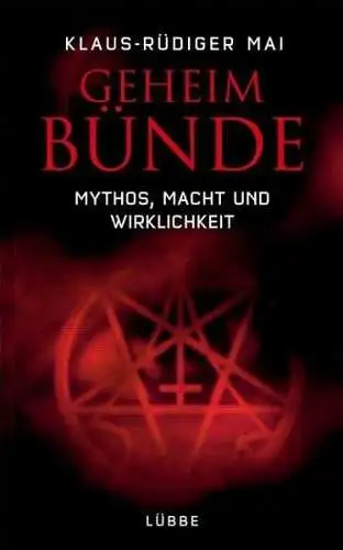 Buch: Geheimbünde, Mythos, Macht und Wirklichkeit, Mai, 2006, Lübbe Verlag