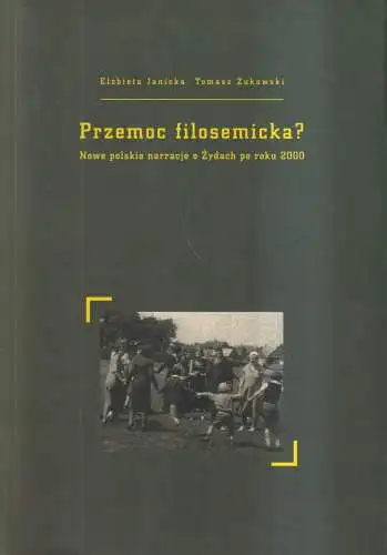 Buch: Przemoc filosemicka? Nowe polskie narracje o Zydach po roku 2000. Janicka