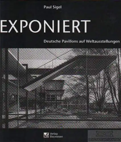 Buch: Exponiert, Sigel, Paul. 2000, Verlag Bauwesen, gebraucht, gut