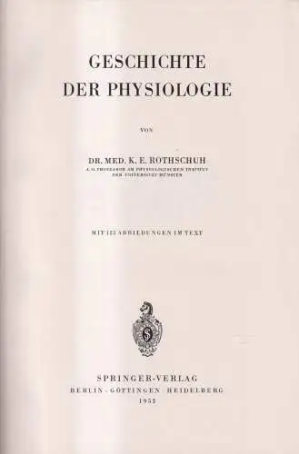 Buch: Geschichte der Physiologie, K. E. Rothschuh, 1953, Springer Verlag