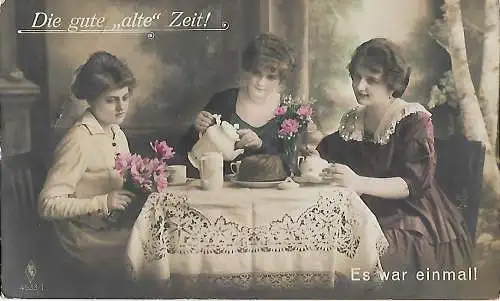 AK Die gute alte Zeit! Es war einmal!, ca. 1917, Postkarte, gebraucht, gut