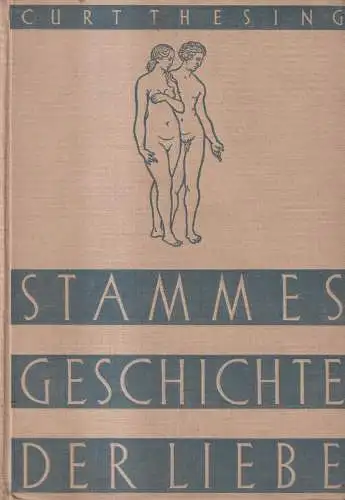 Buch: Stammesgeschichte der Liebe, Curt Thesing, 1932, Brehm Verlag