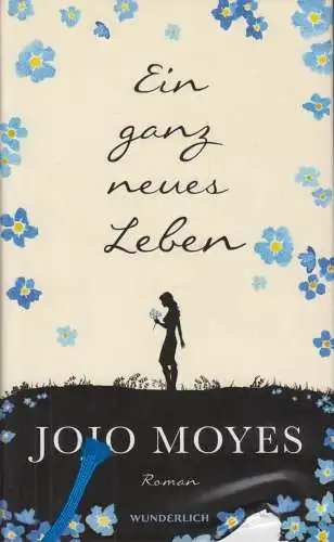 Buch: Ein ganz neues Leben, Moyes, Jojo. 2016, Rowohlt Verlag, gebraucht, gut