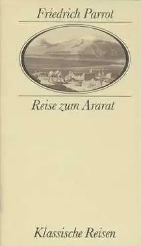 Buch: Reise zum Ararat, Parrot, Friedrich. Klassische Reisen, 1985